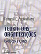 Teoria das Organizações: Evolução e Crítica | Fernando Prestes Motta