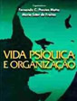 Vida Psíquica e Organização | Fernando Prestes Motta